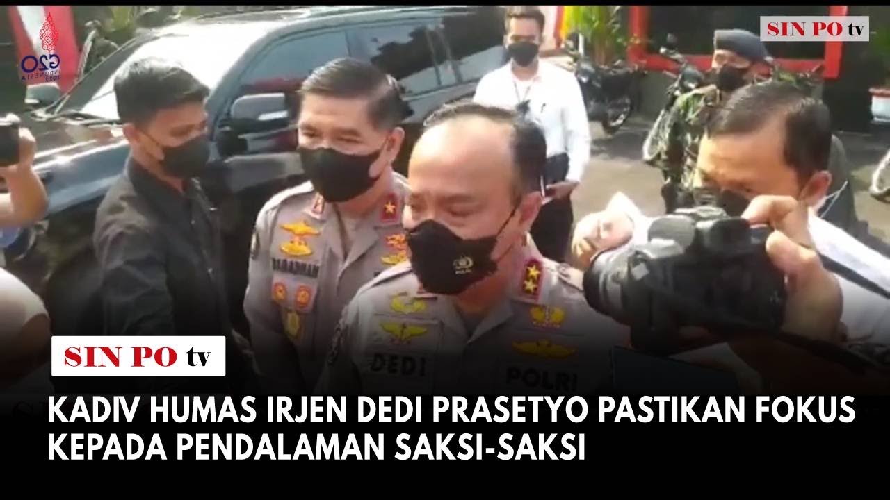 Kadiv Humas Irjen Dedi Prasetyo Pastikan Fokus Kepada Pendalaman Saksi-Saksi