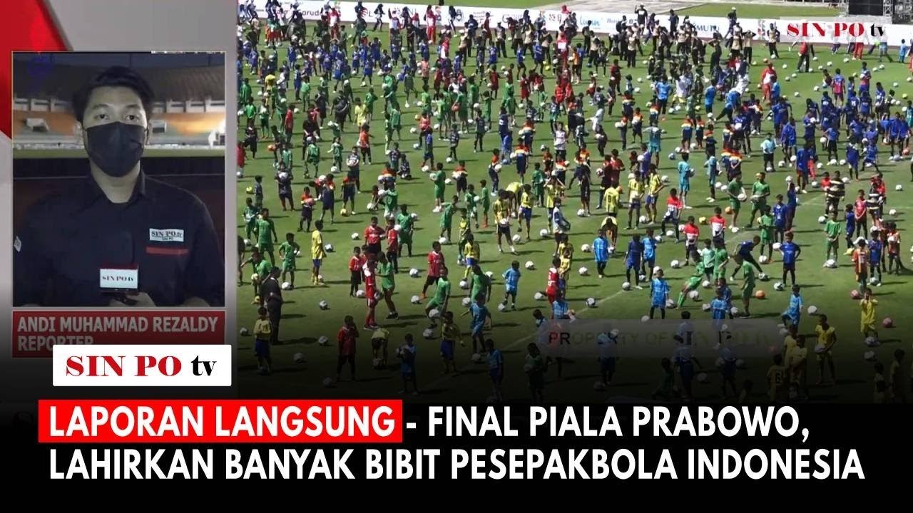 Laporan Langsung - Final Piala Prabowo, Lahirkan Banyak Bibit Pesepakbola Indonesia