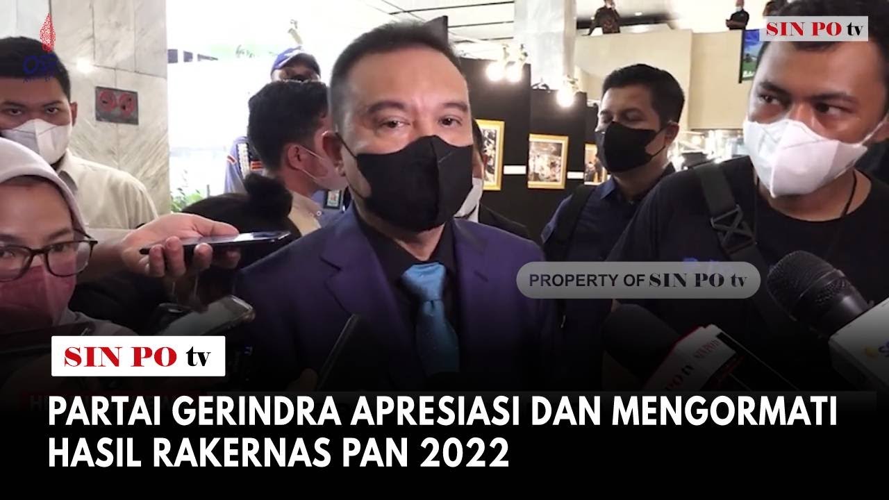 Partai Gerindra Apresiasi dan Mengormati Hasil Rakernas PAN 2022