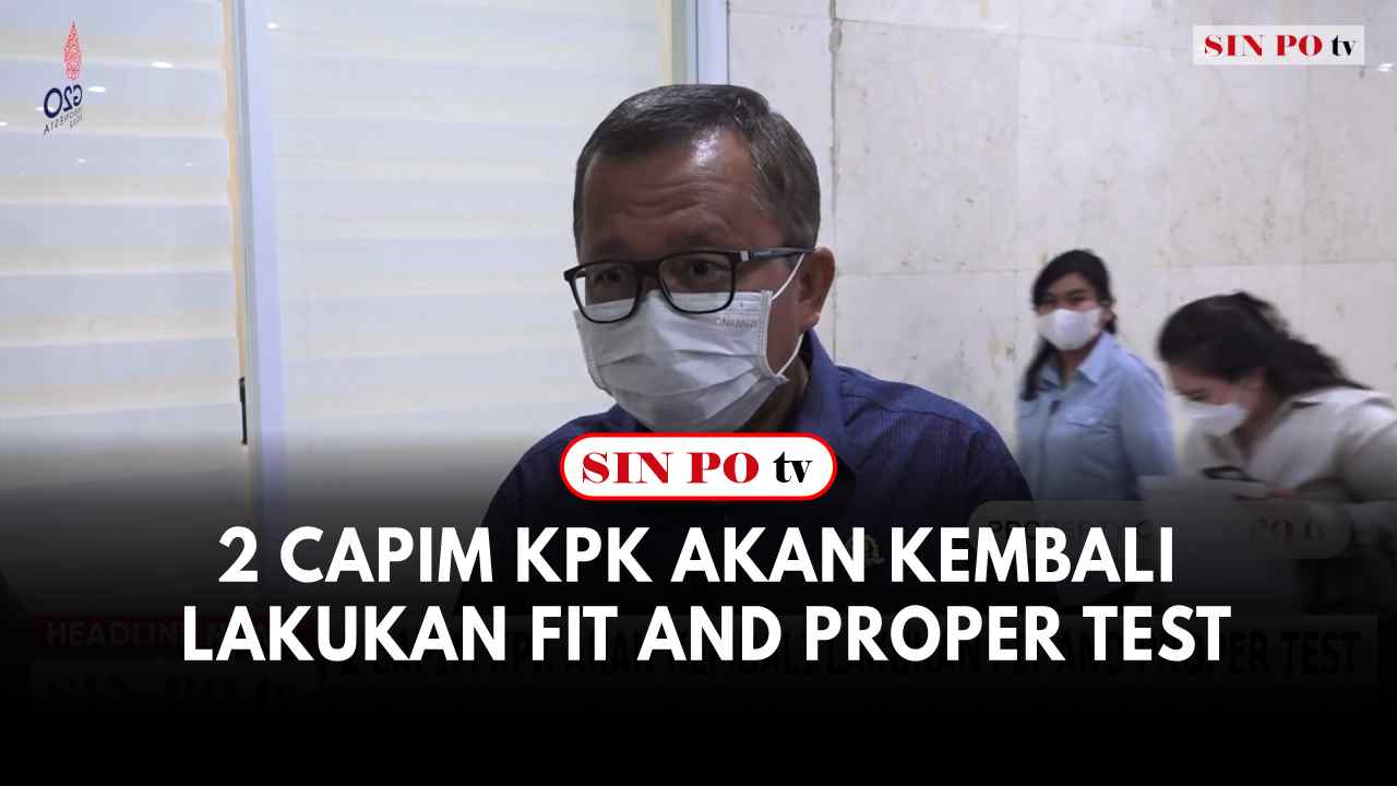 2 Capim KPK Akan Kembali Lakukan Fit And Proper Test