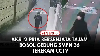 Aksi 2 Pria Bersenjata Tajam Bobol Gedung SMPN 36 Terekam CCTV, Kerugian Capai 76 Juta Rupiah