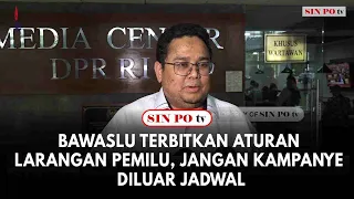 Bawaslu Terbitkan Aturan Larangan Pemilu, Jangan Kampanye Diluar Jadwal