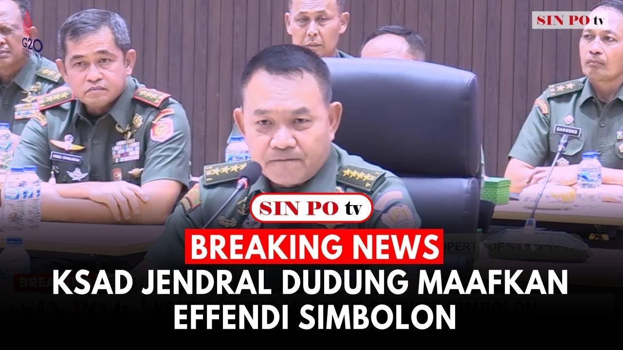 Breaking News : KSAD Jendral Dudung Maafkan Effendi Simbolon