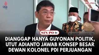 Dianggap Hanya Guyonan Politik, Utut Adianto Jawab Konsep Besar Dewan Kolonel PDI Perjuangan