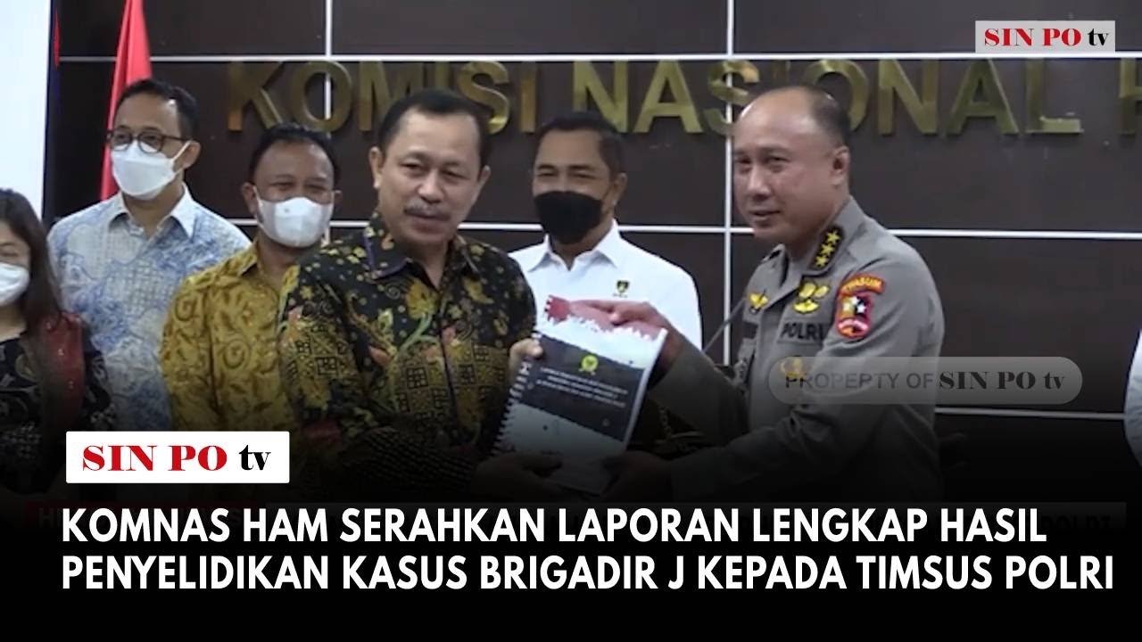 Komnas HAM Serahkan Laporan Lengkap Hasil Penyelidikan Kasus Brigadir J Kepada Timsus Polri