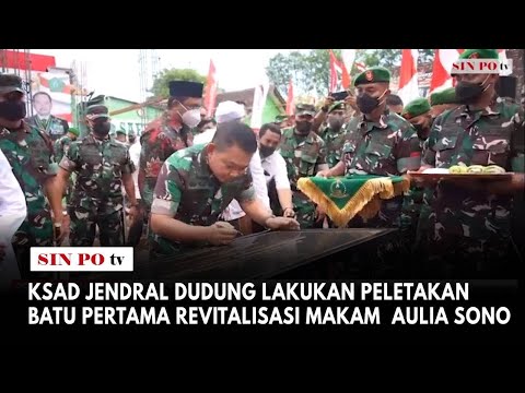 KSAD Jendral Dudung Lakukan Peletakan Batu Pertama Revitalisasi Makam Aulia Sono