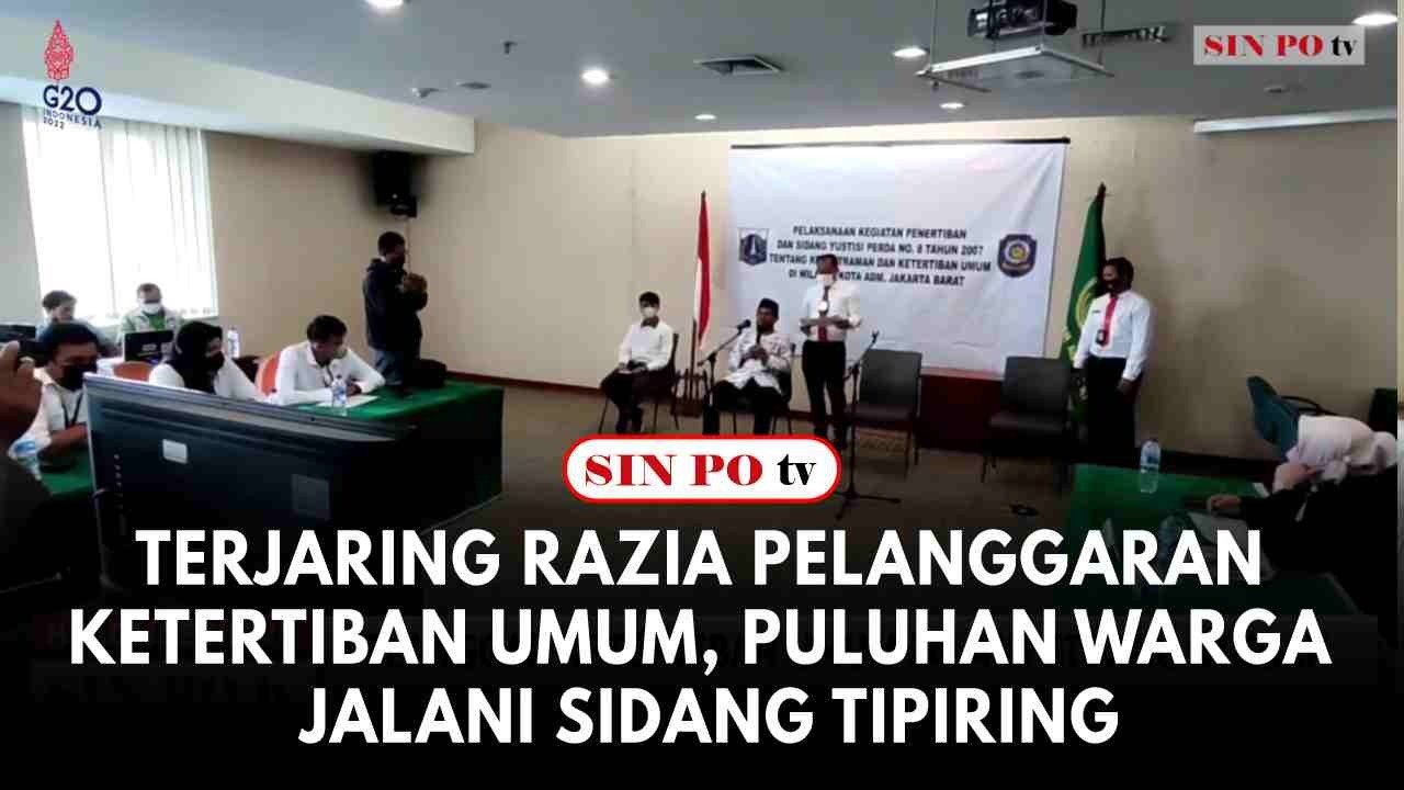 Terjaring Razia Pelanggaran Ketertiban Umum, Puluhan Warga Jalani Sidang Tipiring