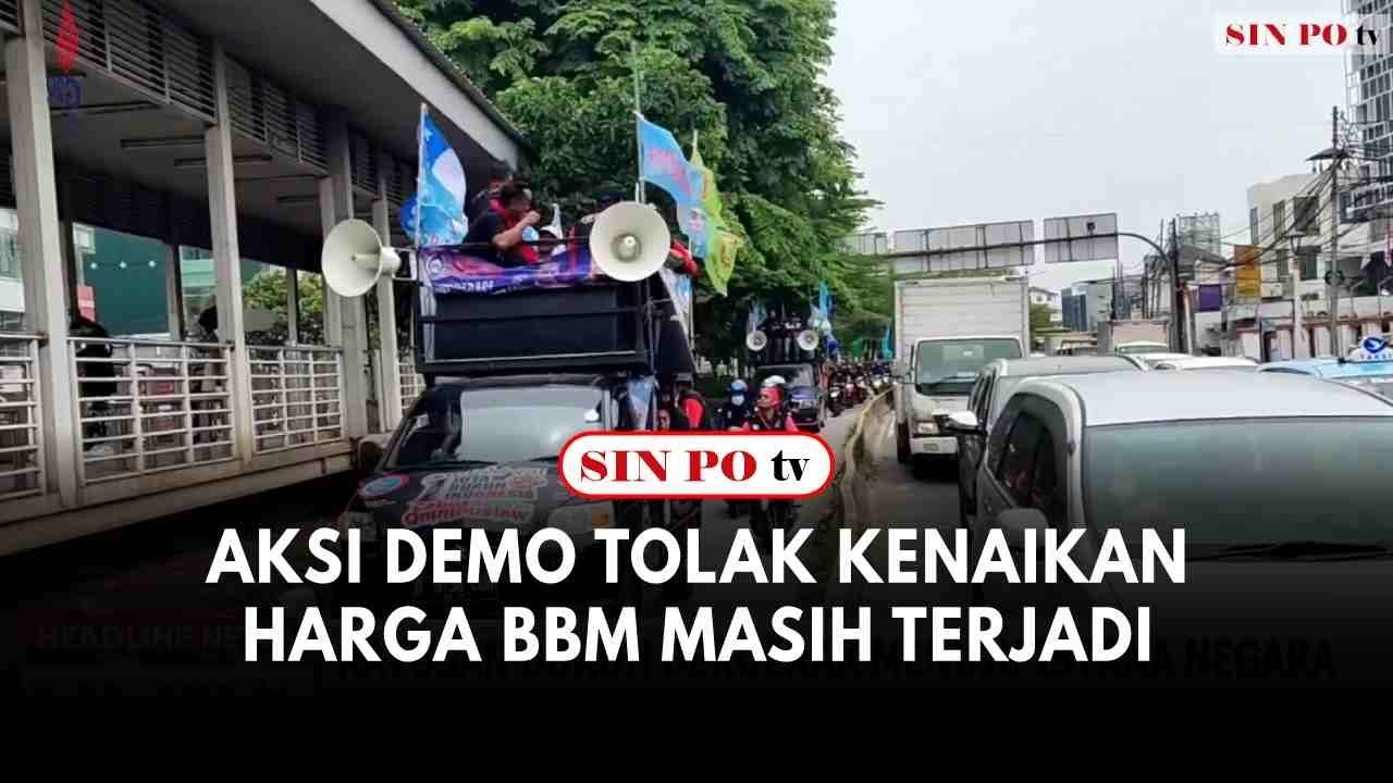 Aksi Demo Tolak Kenaikan Harga BBM Masih Terjadi