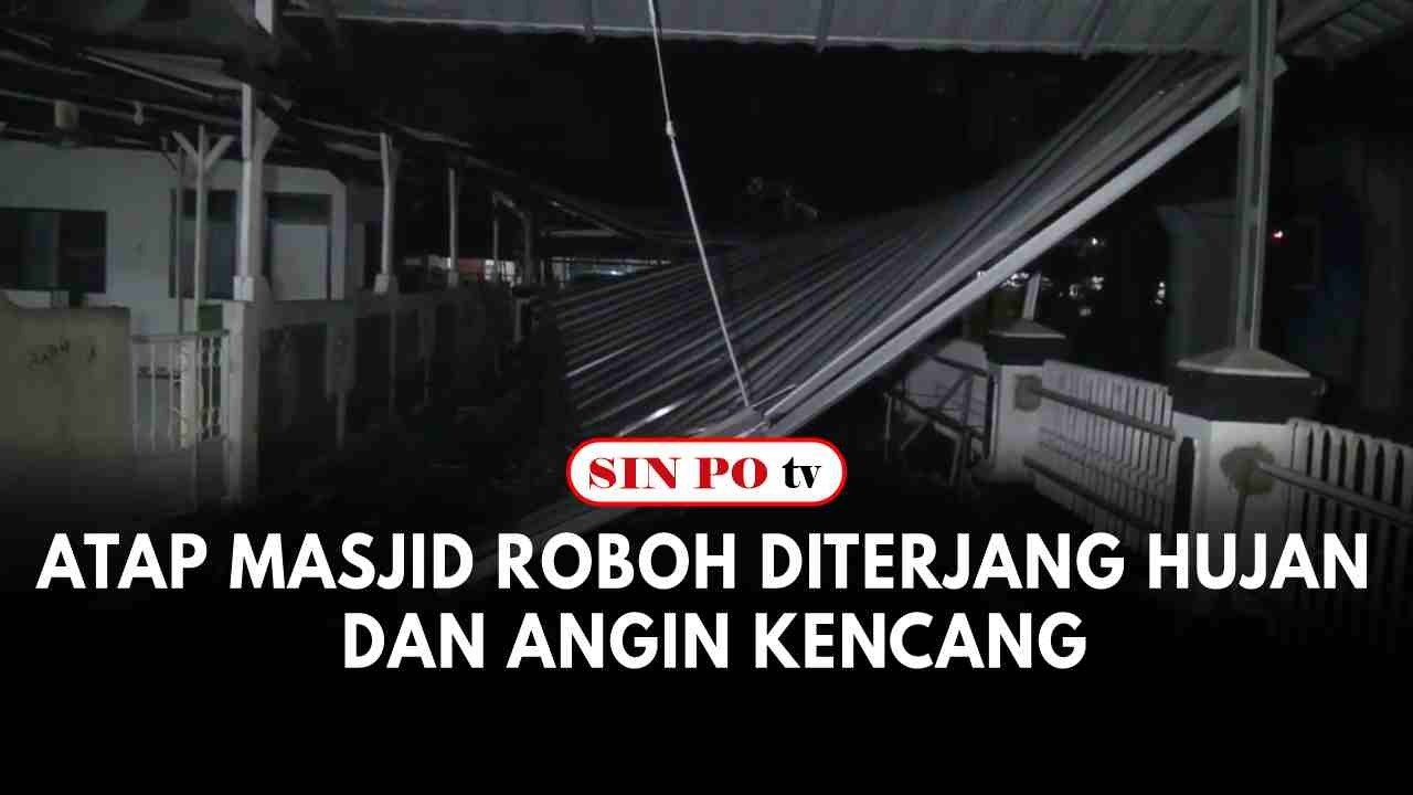 Atap Masjid Roboh Diterjang Hujan Dan Angin Kencang