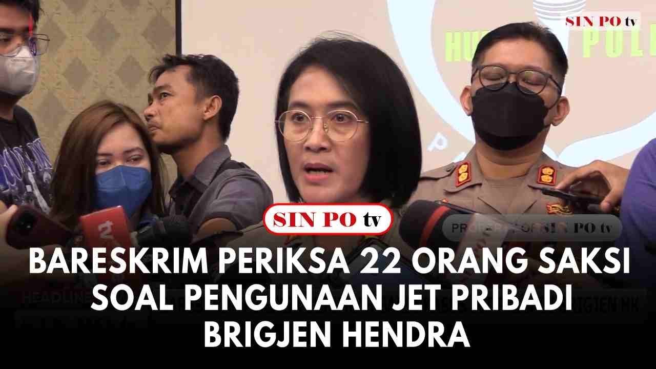 Bareskrim Periksa 22 Orang Saksi Soal Pengunaan Jet Pribadi Brigjen Hendra