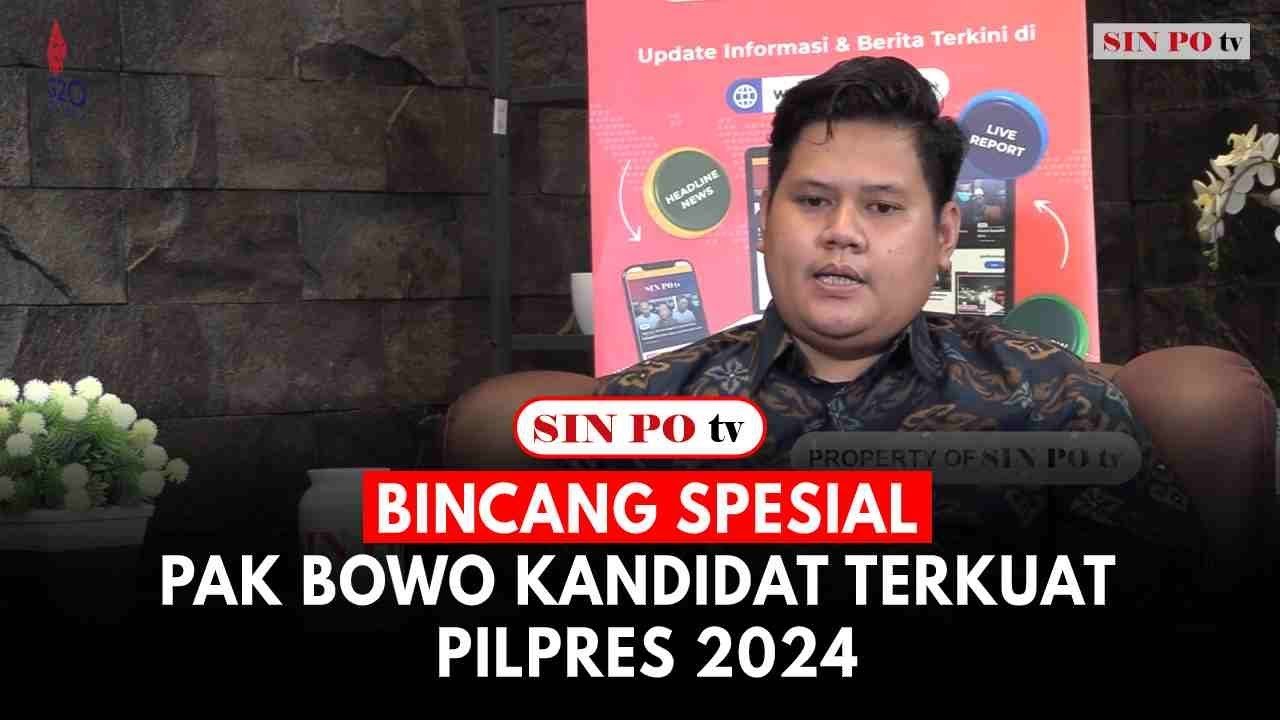 Bincang Spesial: Pak Bowo Kandidat Terkuat Pilpres 2024