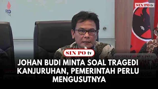 Johan Budi Minta Soal Tragedi Kanjuruhan, Pemerintah Perlu Mengusutnya