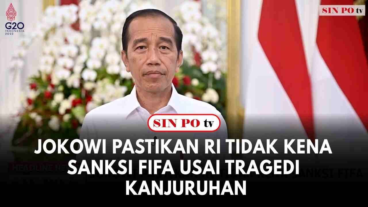 Jokowi Pastikan RI Tidak Kena Sanksi Fifa Usai Tragedi Kanjuruhan