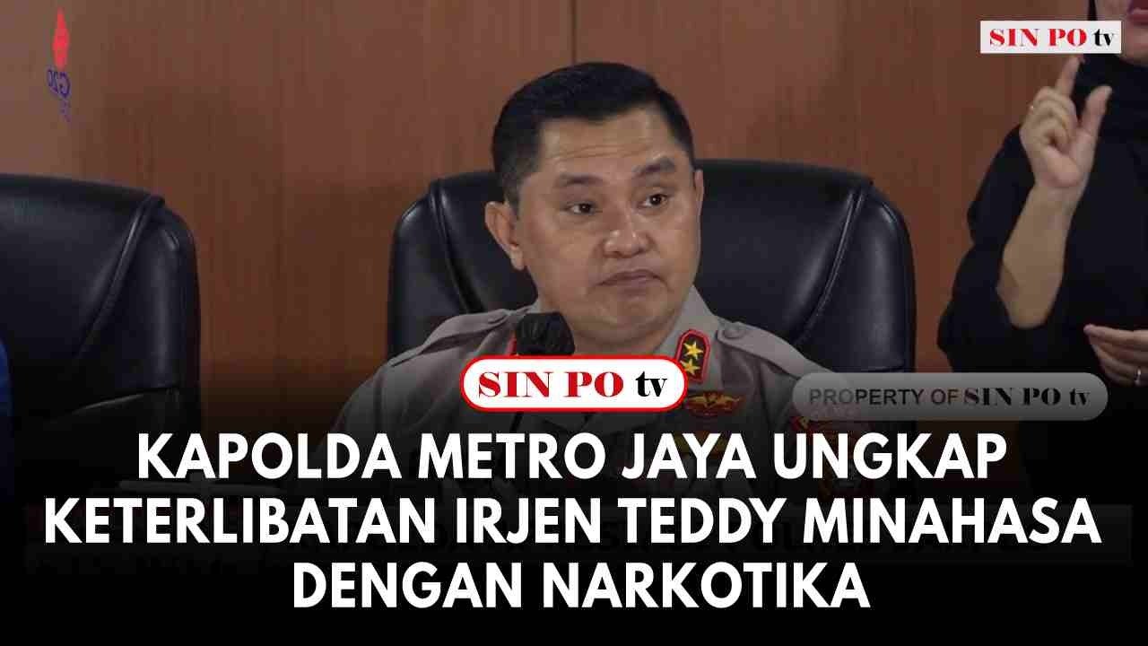 Kapolda Metro Jaya ungkap Keterlibatan Irjen Teddy Minahasa Dengan Narkotika