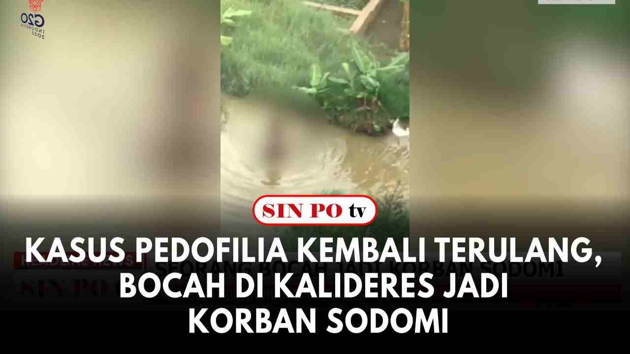 Kasus Pedofilia Kembali Terulang, Bocah Di Kalideres Jadi Korban Sodomi