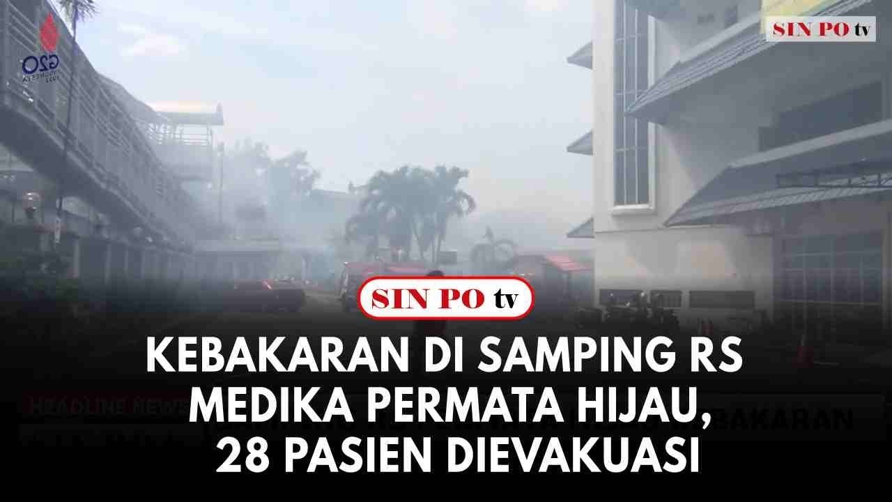 Kebakaran Di Samping RS Medika Permata Hijau, 28 Pasien Dievakuasi