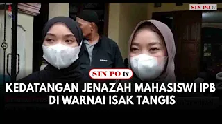 Kedatangan Jenazah Mahasiswi IPB Di Warnai Isak Tangis