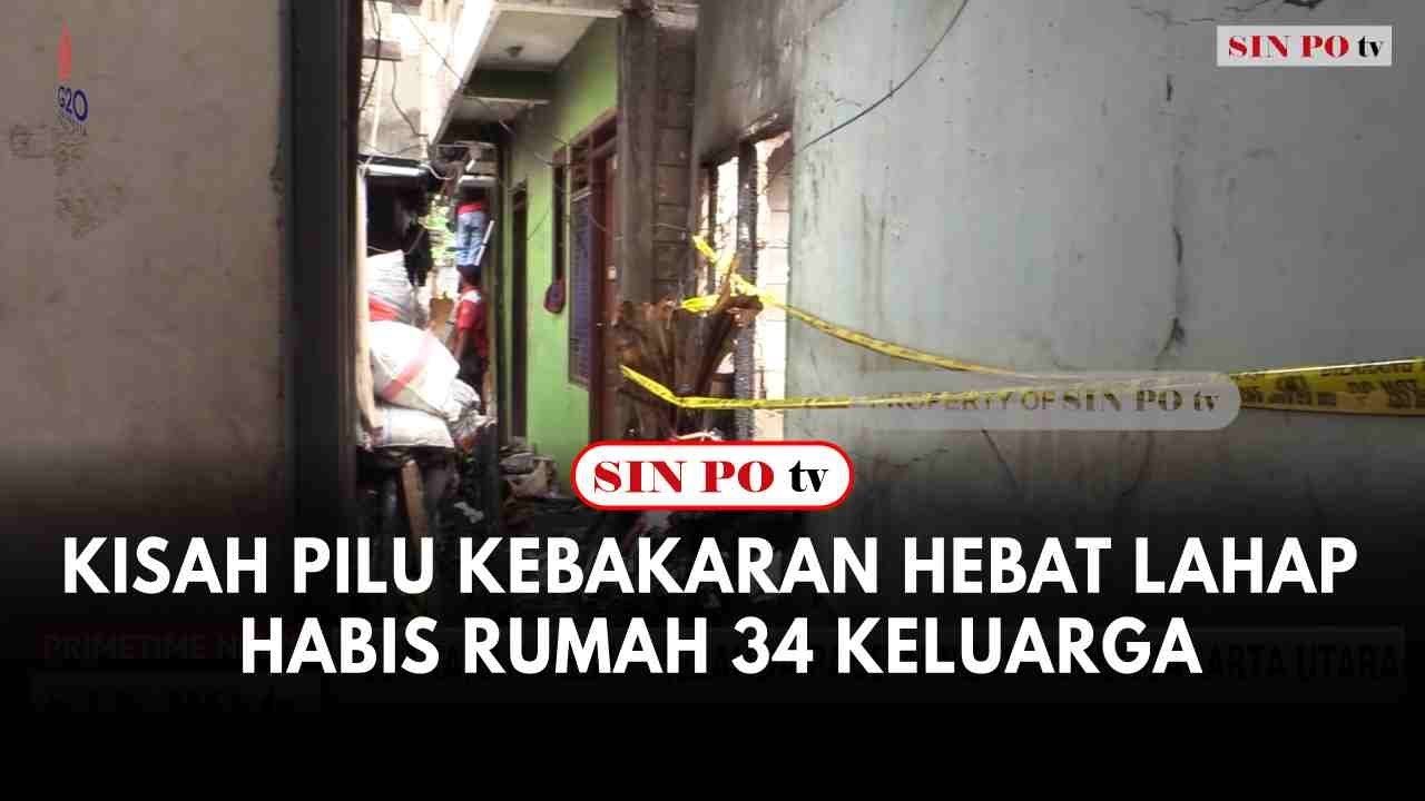 Kisah Pilu Kebakaran Hebat Lahap Habis Rumah 34 Keluarga