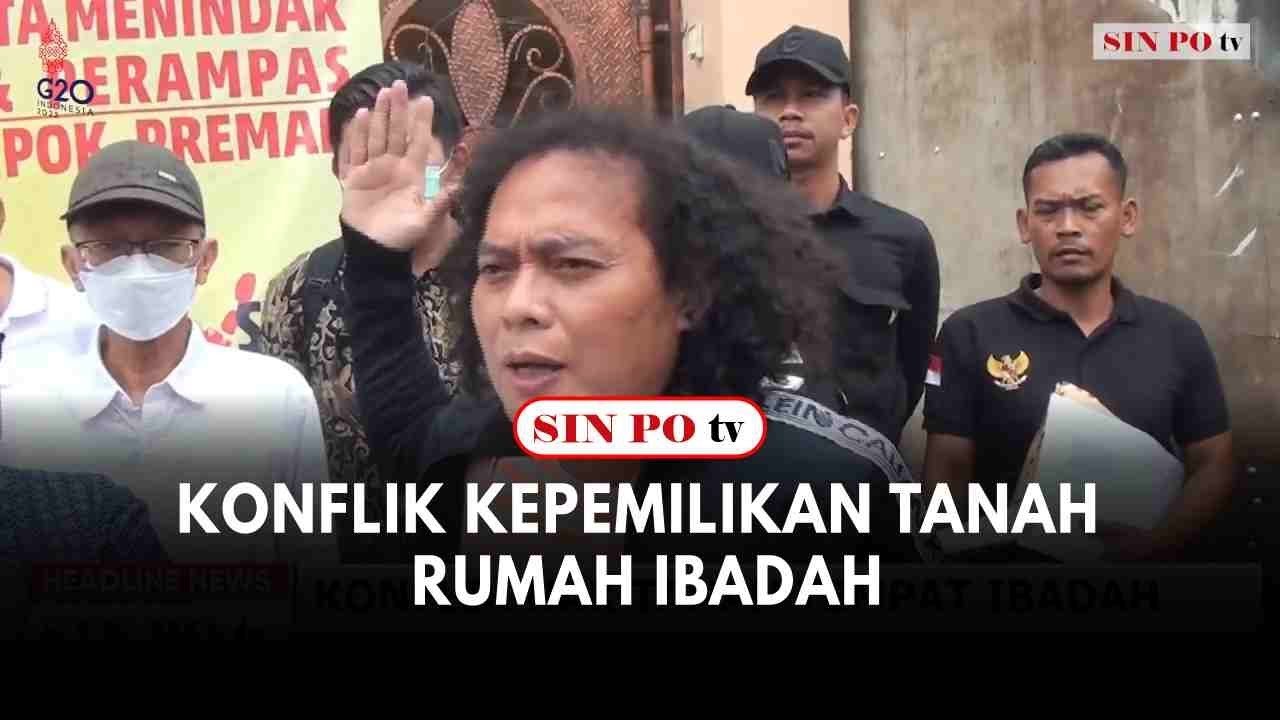 Konflik Kepemilikan Tanah Rumah Ibadah