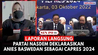 Laporan Langsung: Partai NasDem Deklarasikan Anies Baswedan Sebagai Capres 2024