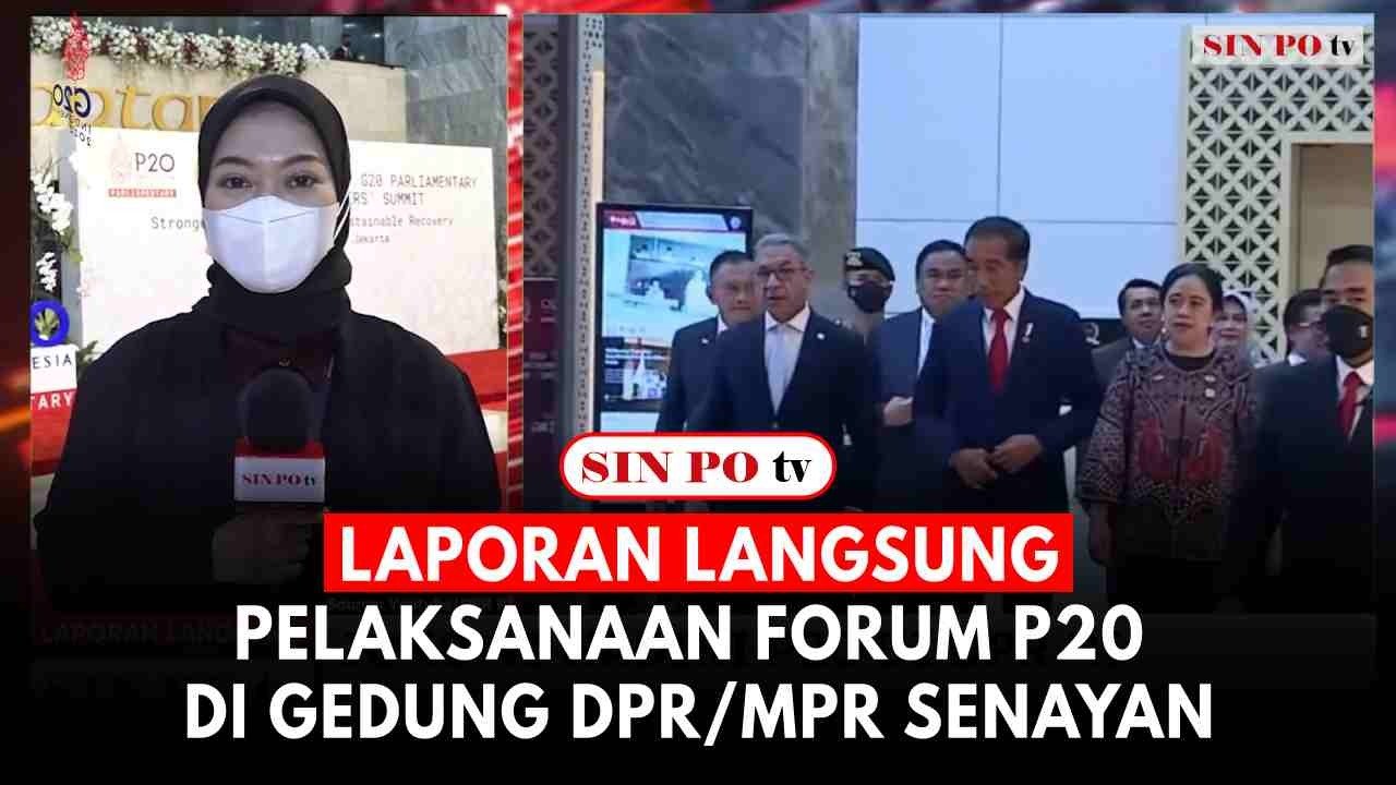 Laporan Langsung: Pelaksanaan Forum P20 di Gedung DPR/MPR Senayan