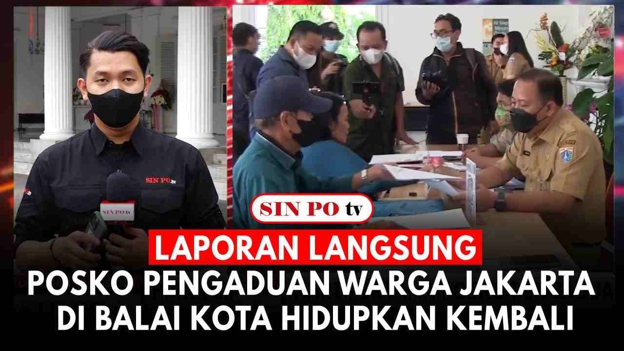 Laporan Langsung: Posko Pengaduan Warga Jakarta Di Balai Kota Hidupkan Kembali