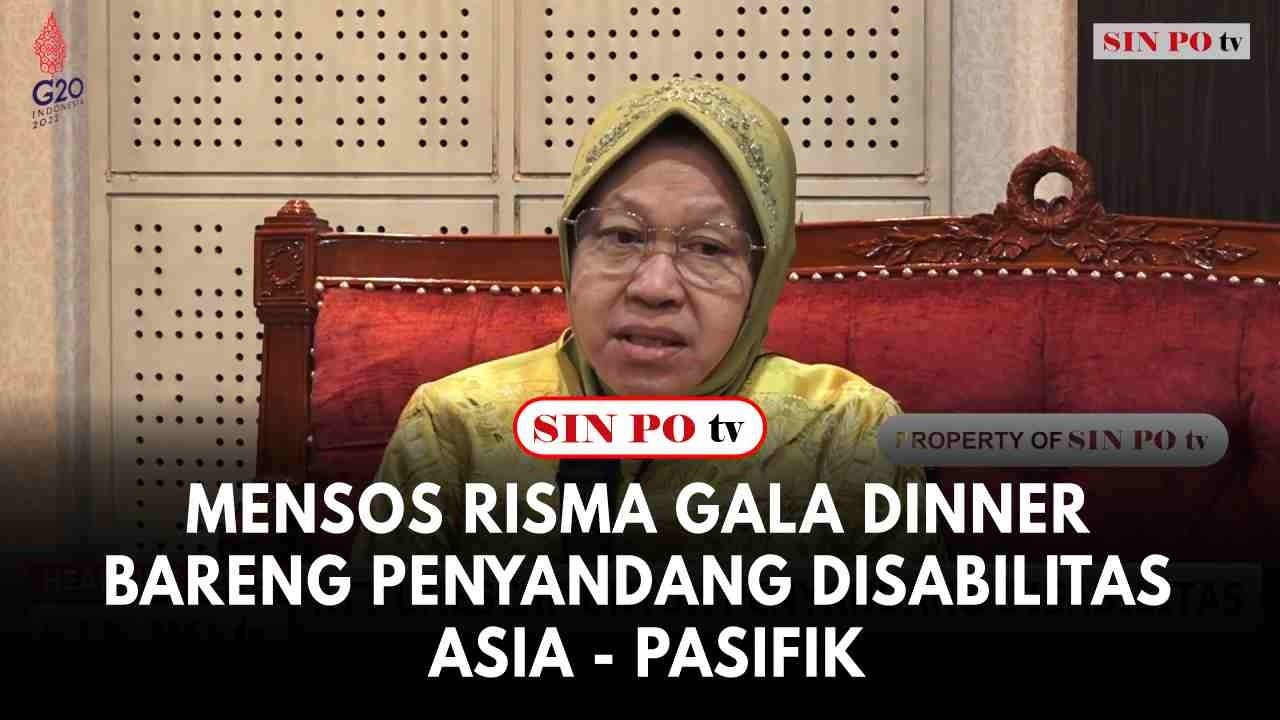 Mensos Risma Gala Dinner Bareng Penyandang Disabilitas Asia - Pasifik