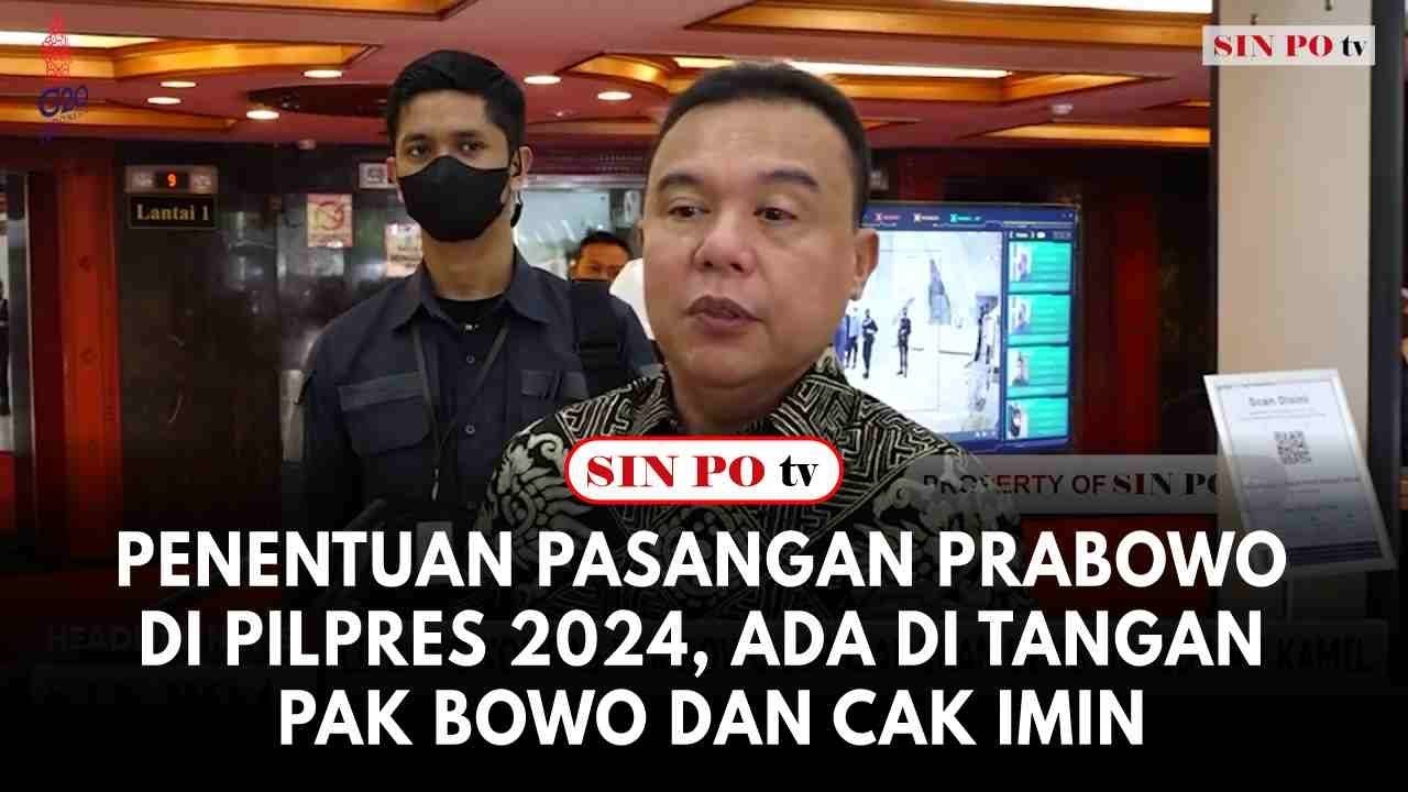 Penentuan Pasangan Prabowo Di Pilpres 2024, Ada Di Tangan Pak Bowo dan Cak Imin