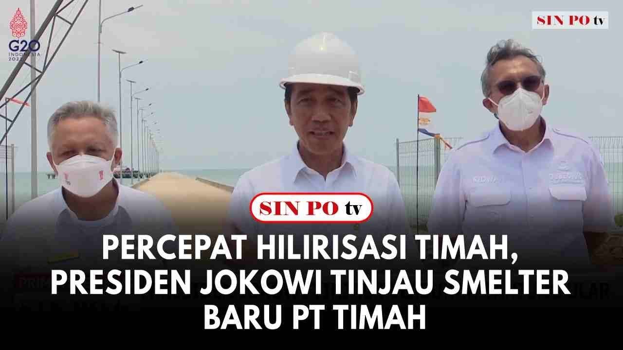 Percepat Hilirisasi Timah, Presiden Jokowi Tinjau Smelter baru PT Timah