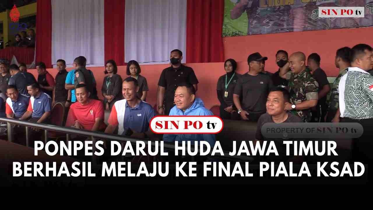 Ponpes Darul Huda Jawa Timur Berhasil Melaju ke Final Piala KSAD