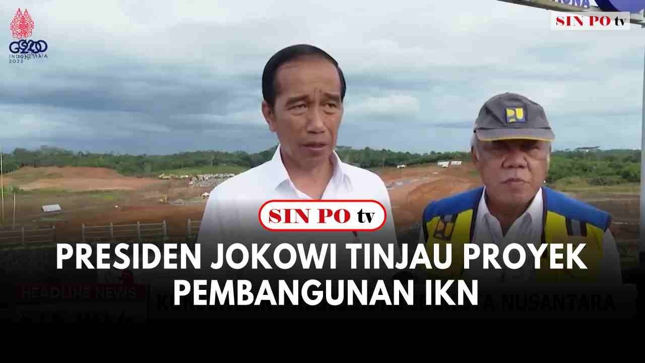 Presiden Jokowi Tinjau Proyek Pembangunan IKN