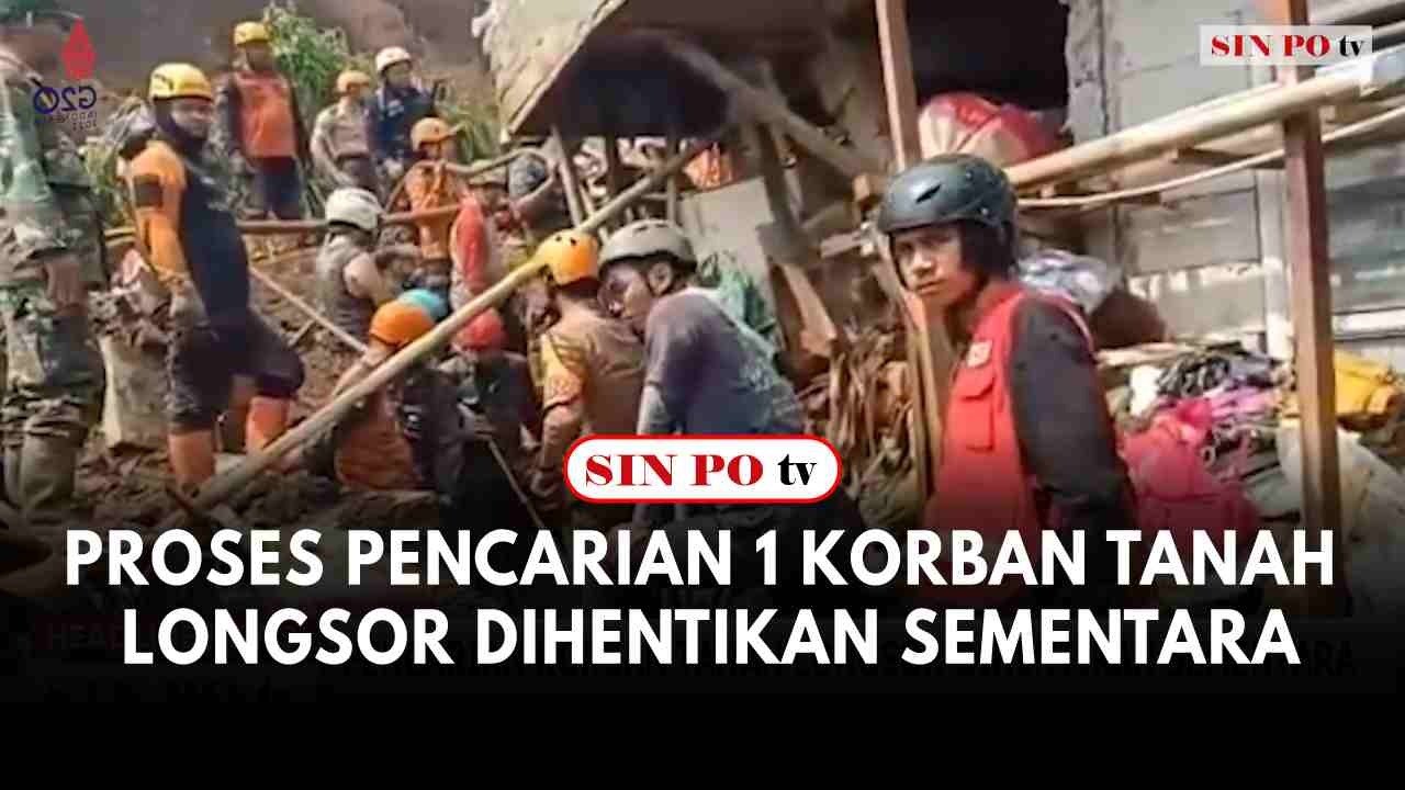 Proses Pencarian 1 Korban Tanah Longsor Dihentikan Sementara