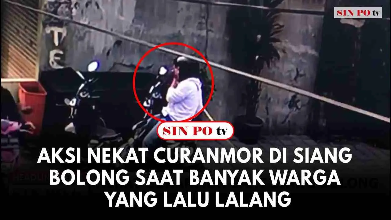 Aksi Nekat Curanmor Di Siang Bolong Saat Banyak Warga Yang Lalu Lalang