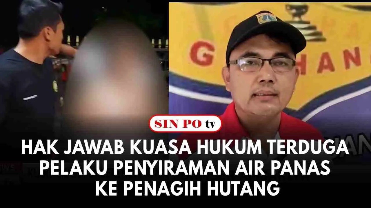 Hak Jawab Kuasa Hukum Terduga Pelaku Penyiraman Air Panas Ke Penagih Hutang