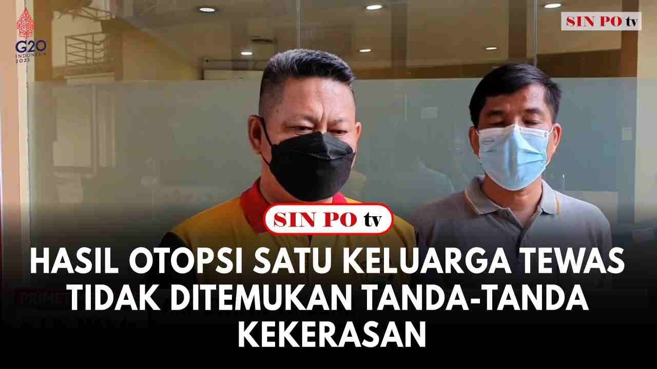 Hasil Otopsi Satu Keluarga Tewas Tidak Ditemukan Tanda-Tanda Kekerasan