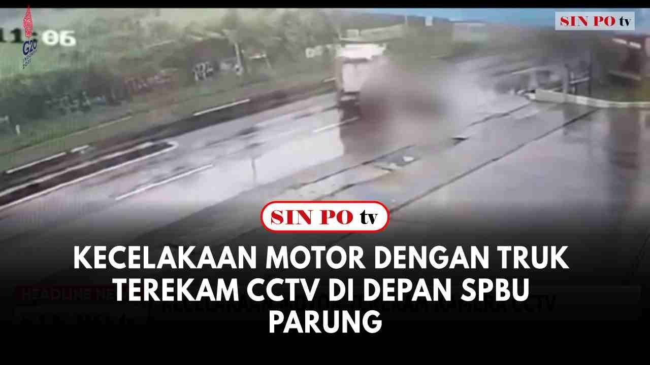 Kecelakaan Motor Dengan Truk Terekam CCTV Di Depan SPBU Parung