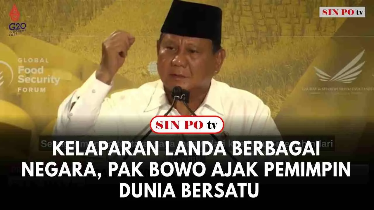 Kelaparan Landa Berbagai Negara, Menhan Pak Bowo Ajak Pemimpin Dunia Bersatu