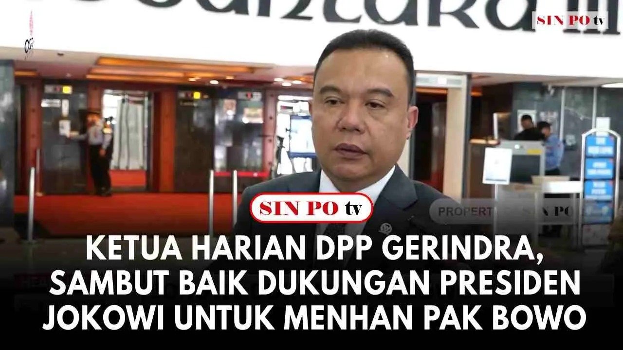 Ketua Harian DPP Gerindra, Sambut Baik Dukungan Presiden Jokowi untuk Menhan Pak Bowo