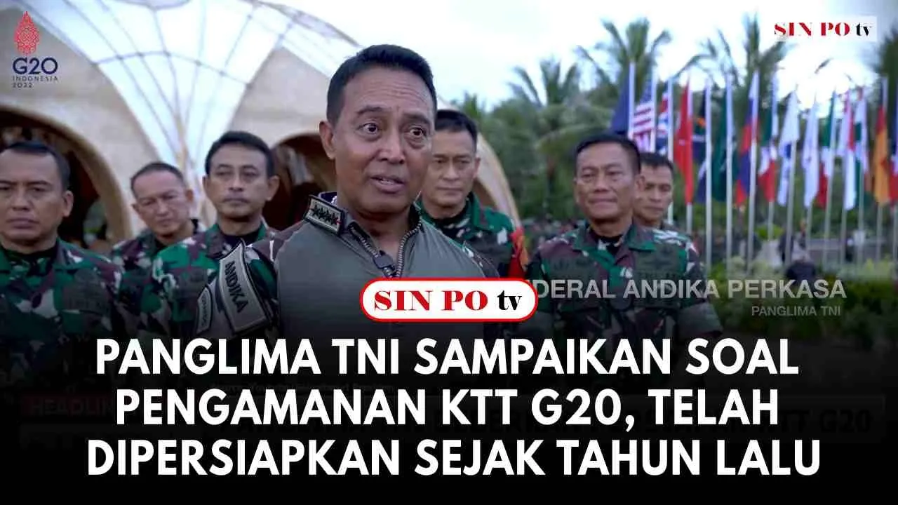 Panglima TNI Sampaikan Soal Pengamanan KTT G20, Telah Dipersiapkan Sejak Tahun Lalu