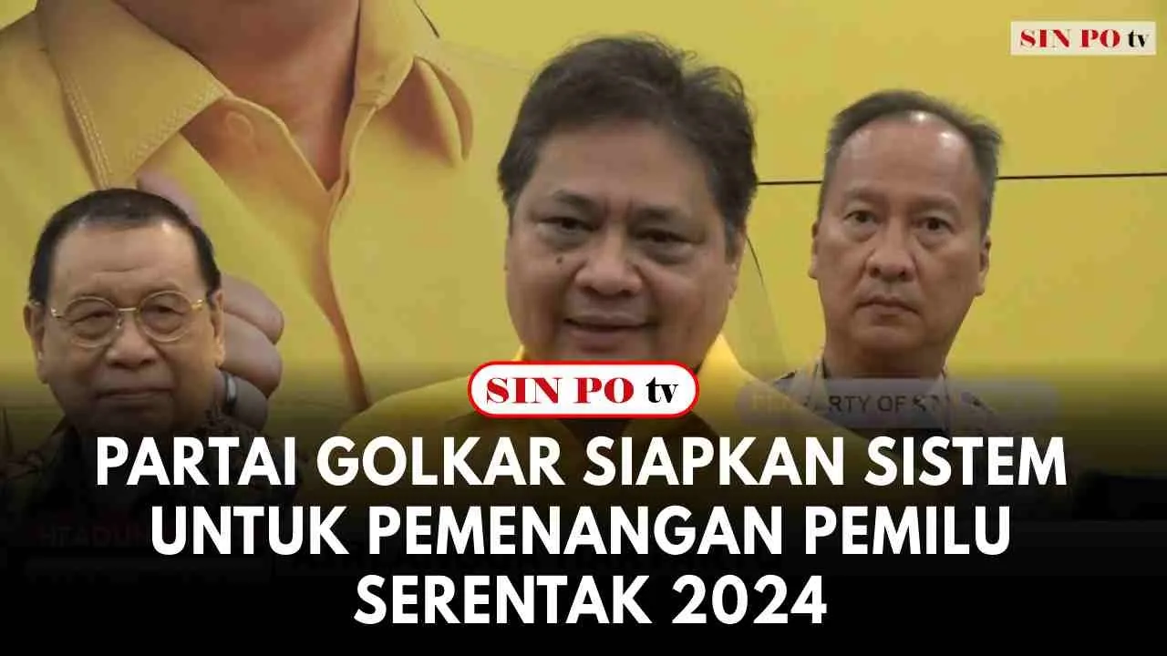 Partai Golkar Siapkan Sistem Untuk Pemenangan Pemilu Serentak 2024