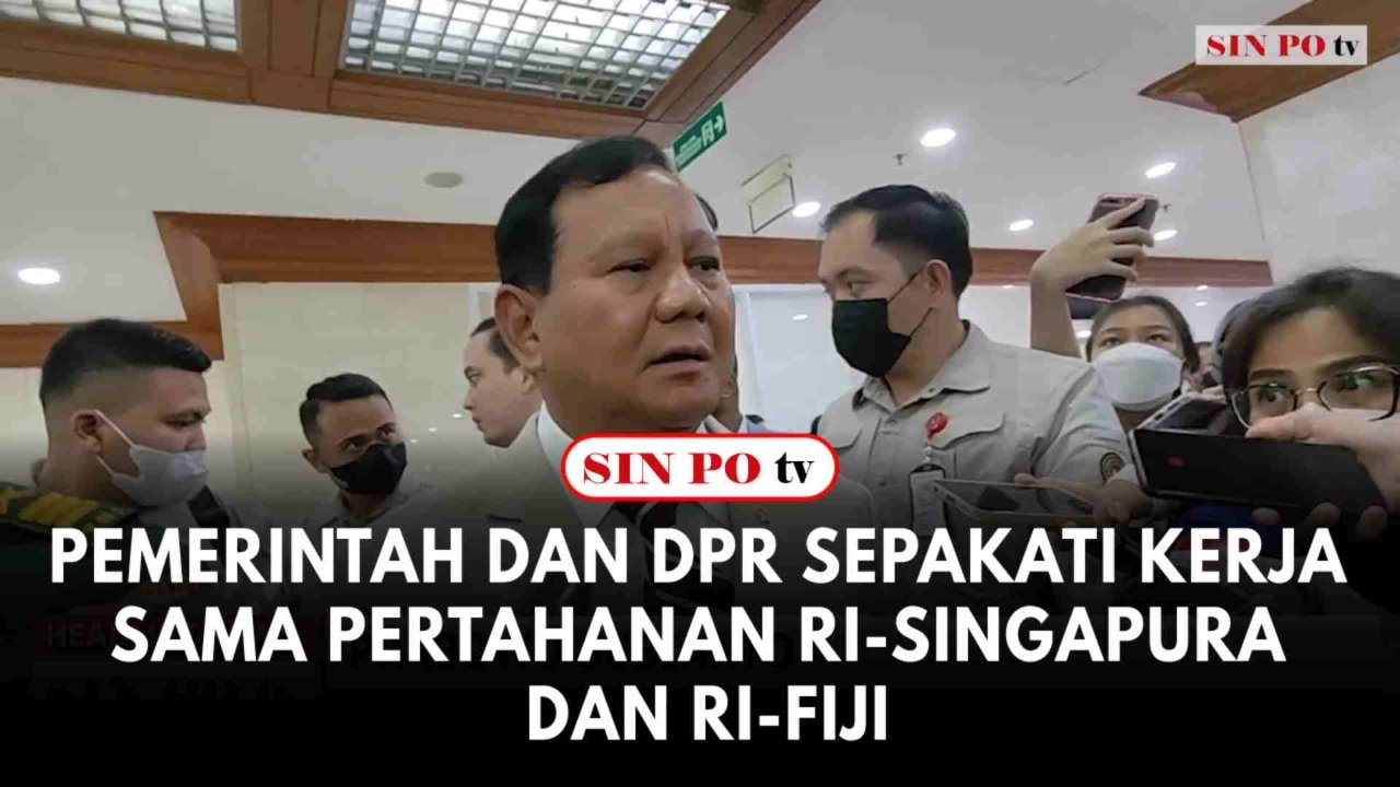 Pemerintah Dan DPR Sepakati Kerja Sama Pertahanan RI-Singapura Dan RI-Fiji