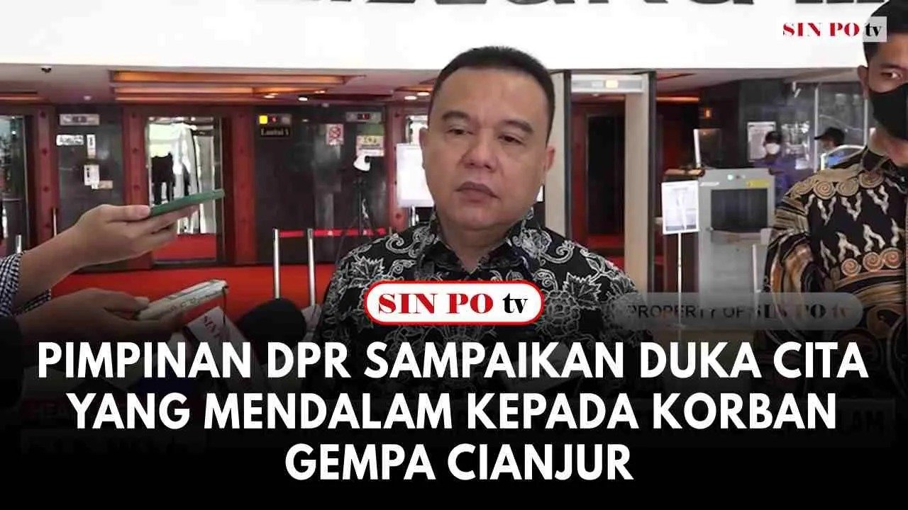 Pimpinan DPR Sampaikan Duka Cita Yang Mendalam Kepada Korban Gempa Cianjur