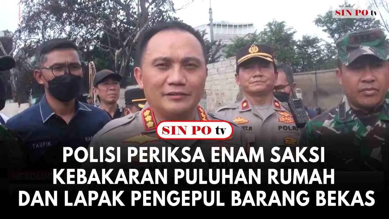 Polisi Periksa Enam Saksi Kebakaran Puluhan Rumah Dan Lapak Pengepul Barang Bekas