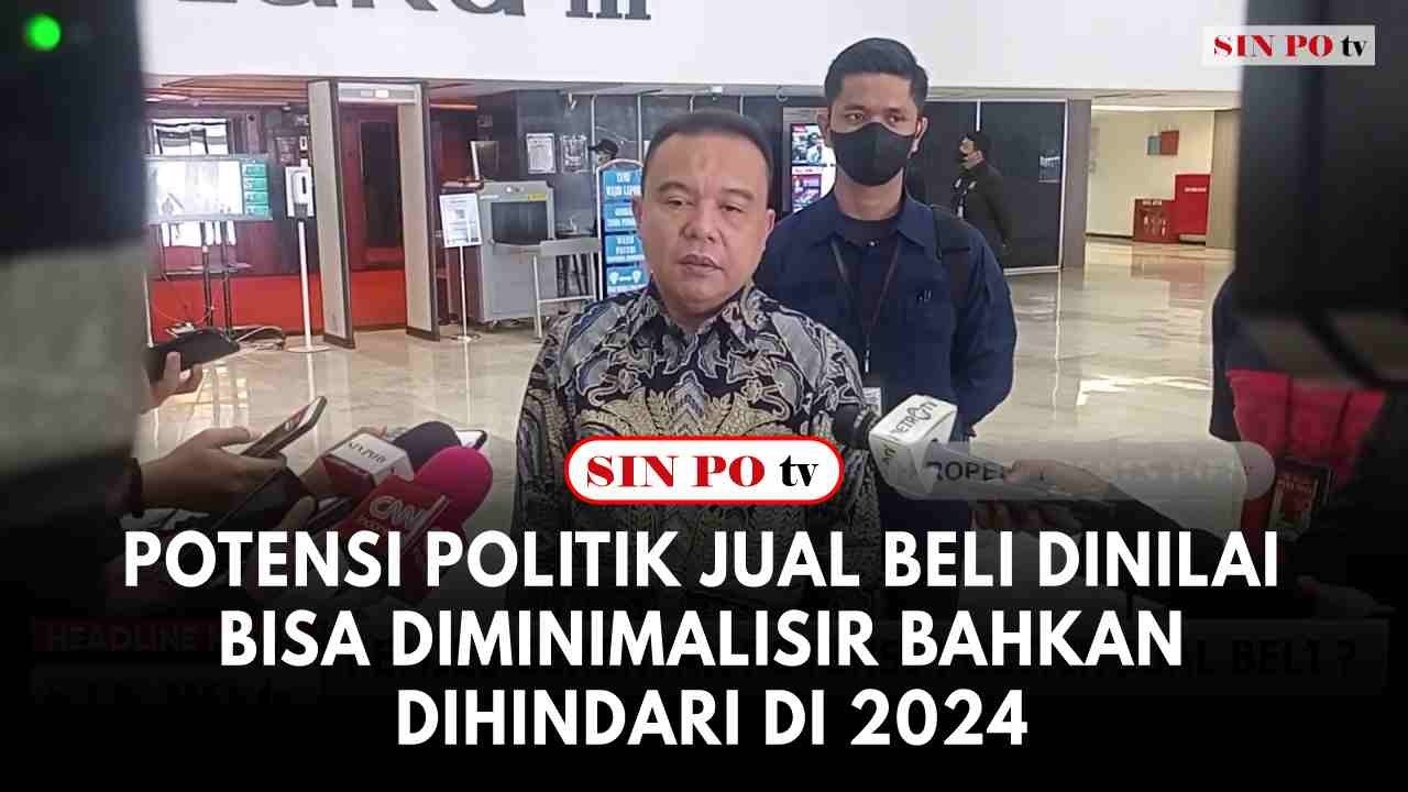 Potensi Politik Jual Beli Dinilai Bisa Diminimalisir Bahkan Dihindari Di 2024