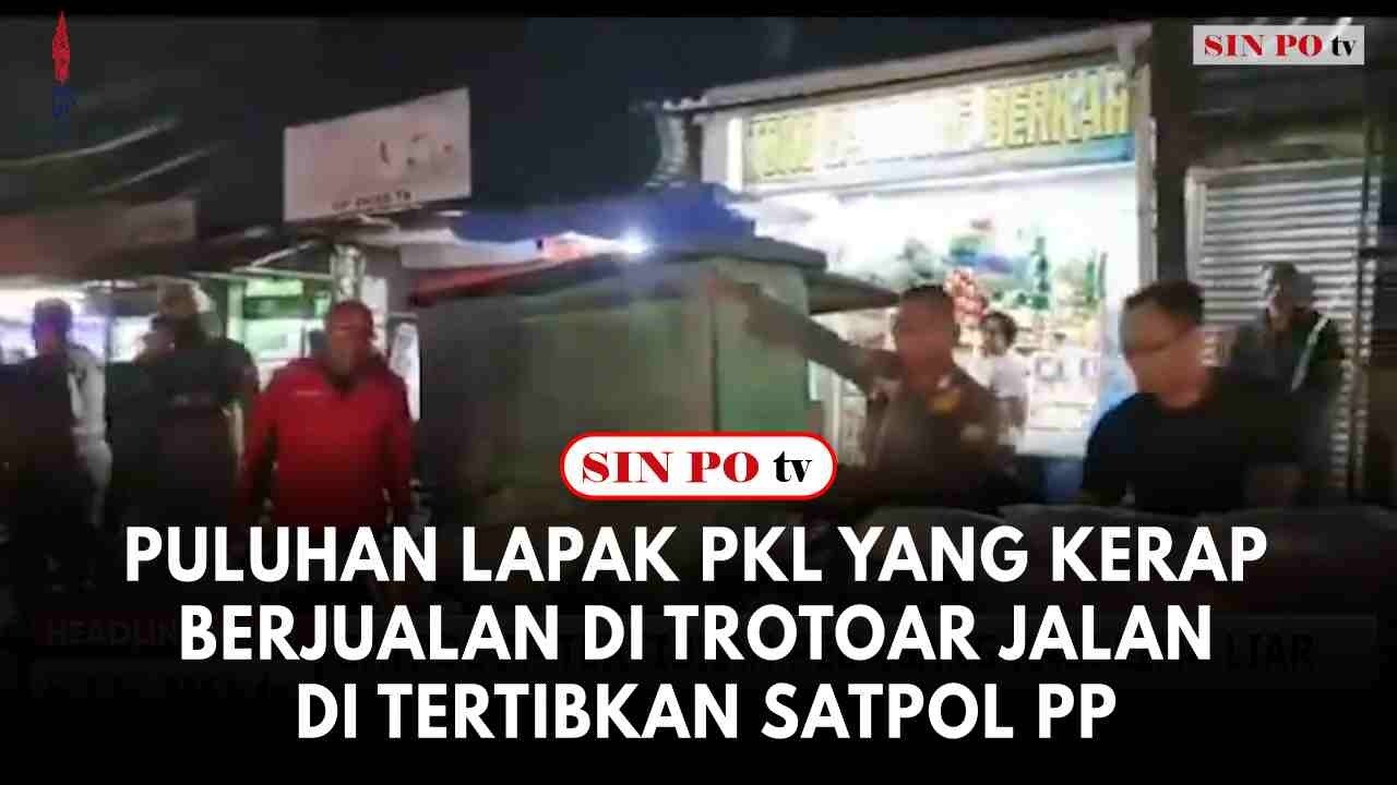 Puluhan Lapak PKL Yang Kerap Berjualan Di Trotoar Jalan Di Tertibkan Satpol PP