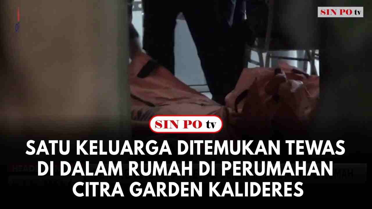 Satu Keluarga Ditemukan Tewas Di Dalam Rumah Di Perumahan Citra Garden Kalideres