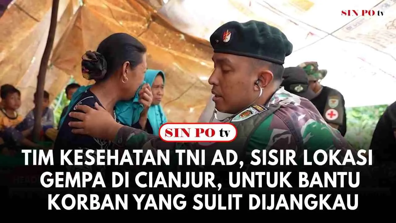 Tim Kesehatan TNI AD, Sisir Lokasi Gempa di Cianjur, untuk Bantu Korban yang Sulit Dijangkau