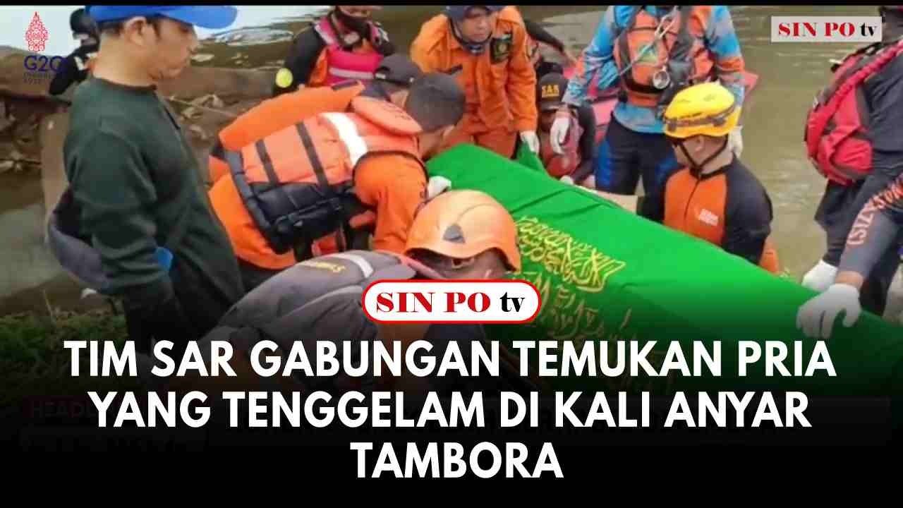 Tim SAR Gabungan Temukan Pria Yang Tenggelam Di Kali Anyar Tambora