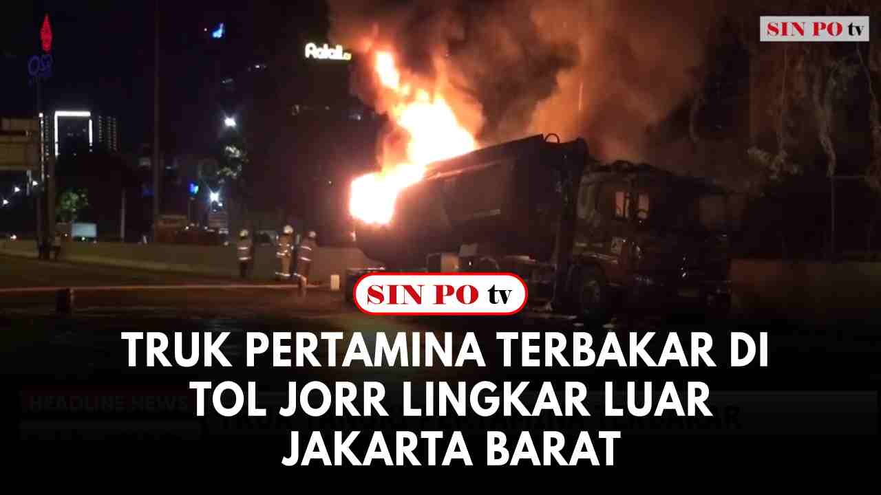 Truk Pertamina Terbakar Di Tol Jorr Lingkar Luar Jakarta Barat