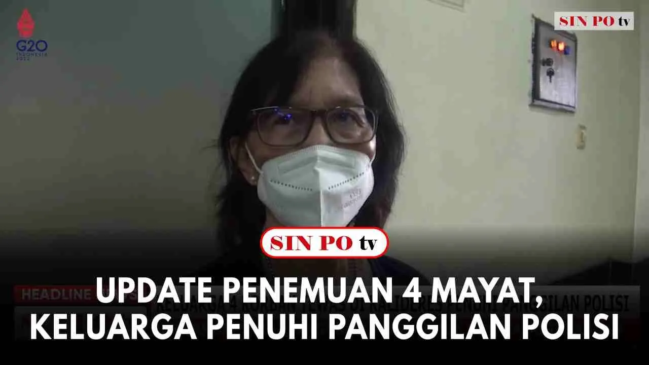 Update Penemuan 4 Mayat, Keluarga Penuhi Panggilan Polisi